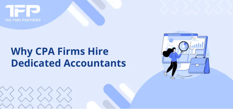 Why CPA Firms Hire Dedicated Accountants
